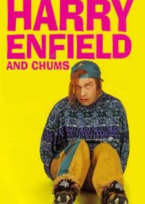 Harry Enfield and Chums Ne Zaman?'