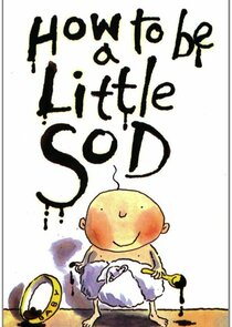 How to Be a Little Sod Ne Zaman?'