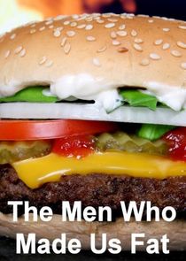 The Men Who Made Us Fat Ne Zaman?'