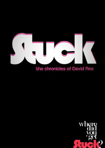 STUCK: The Chronicles of David Rea Ne Zaman?'