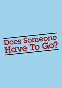 Does Someone Have to Go? Ne Zaman?'