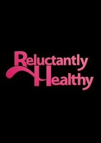 Reluctantly Healthy Ne Zaman?'
