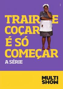 Trair e Coçar é Só Começar Ne Zaman?'
