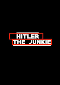 Hitler the Junkie Ne Zaman?'