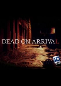 Dead on Arrival Ne Zaman?'