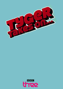 Tyger Takes On... Ne Zaman?'