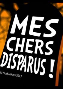 Mes Chers Disparus Ne Zaman?'