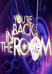 You're Back in the Room Ne Zaman?'