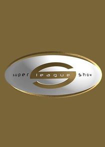 The Super League Show Ne Zaman?'