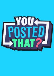 You Posted That? Ne Zaman?'