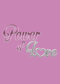 Power of Love Ne Zaman?'