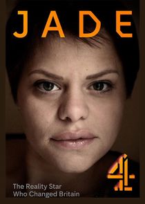 Jade: The Reality Star Who Changed Britain Ne Zaman?'