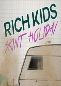 Rich Kids, Skint Holiday Ne Zaman?'