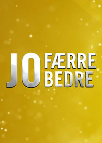 Jo færre jo bedre Ne Zaman?'