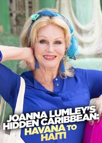 Joanna Lumley's Hidden Caribbean: Havana to Haiti Ne Zaman?'