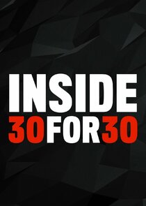 Inside 30 for 30 Ne Zaman?'