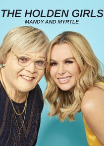 The Holden Girls: Mandy & Myrtle Ne Zaman?'