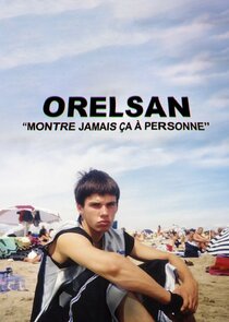 ORELSAN : Montre jamais ça à personne Ne Zaman?'