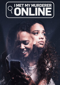I Met My Murderer Online Ne Zaman?'
