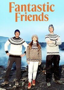 Fantastic Friends Ne Zaman?'
