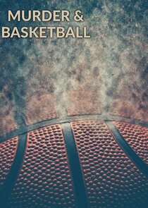 Murder & Basketball Ne Zaman?'