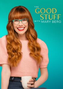 The Good Stuff with Mary Berg Ne Zaman?'