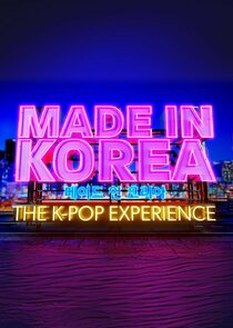 Made in Korea: The K-Pop Experience Ne Zaman?'