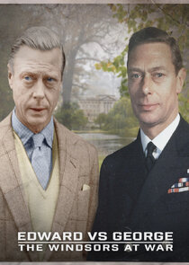 Edward Vs George: The Windsors at War Ne Zaman?'