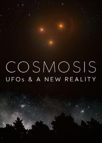 Cosmosis: UFOs & A New Reality Ne Zaman?'