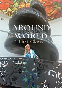 Around the World in First Class Ne Zaman?'