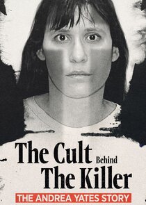 The Cult Behind the Killer: The Andrea Yates Story Ne Zaman?'