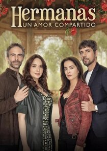 Hermanas, un Amor Compartido 1.Sezon 63.Bölüm Ne Zaman?