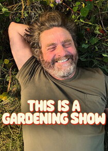 This Is A Gardening Show Ne Zaman?'