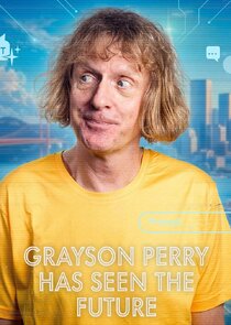 Grayson Perry Has Seen the Future Ne Zaman?'