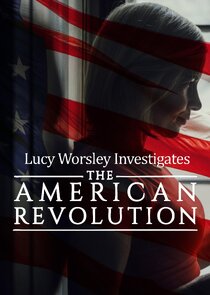 Lucy Worsley Investigates: The American Revolution Ne Zaman?'