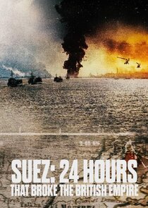 Suez: 24 Hours That Ended the British Empire Ne Zaman?'
