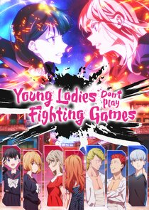 Young Ladies Don't Play Fighting Games Ne Zaman?'